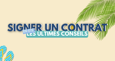Signer un contrat d’alternance en été : les ultimes conseils  - Adopt1Alternant - Offres d'emploi en stage et alternance