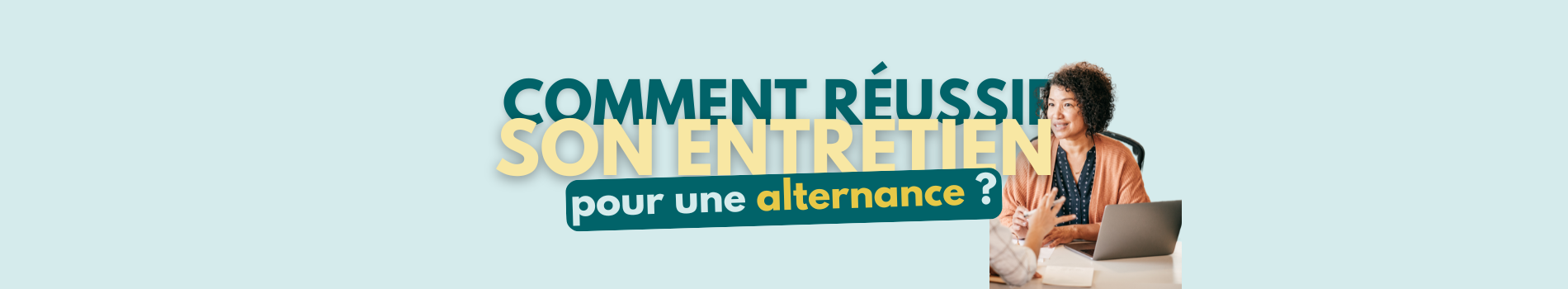 Comment réussir son entretien pour une alternance : nos meilleurs conseils